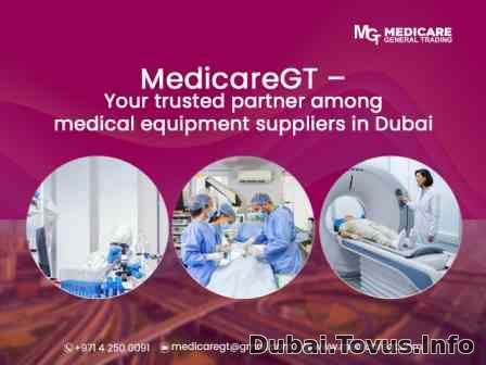 Why Medicare GT Is a Preferred Choice Among Medical Equipment Suppliers in Dubai